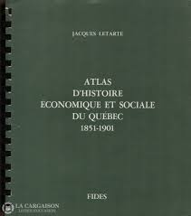 Atlas d'histoire économique et sociale du Québec 1851-1901